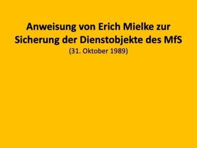 Anweisung von Erich Mielke zur Sicherung der Dienstobjekte des MfS (31. Oktober&nbsp;1989)